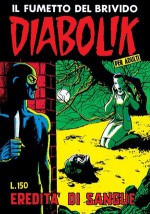 Diabolik Seconda Serie n. 4: Eredità di sangue - Angela Giussani, Luciana Giussani, Ferdinando Corbella