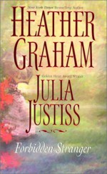 Forbidden Stranger - Heather Graham, Julia Justiss