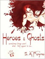 Heroes & Ghosts - S.A. Payne