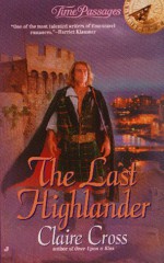 The Last Highlander - Claire Cross, Claire Delacroix