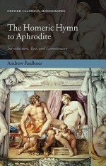 The Homeric Hymn to Aphrodite: Introduction, Text, and Commentary - Andrew Faulkner