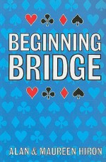 Beginning Bridge - Alan Hiron, Maureen Hiron