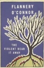 The Violent Bear It Away - Flannery O'Connor