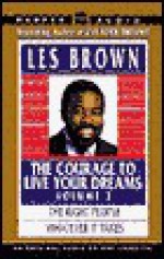 Courage to Live Your Dreams Vol. #3: Courage to Live Your Dreams Vol. #3 - Les Brown