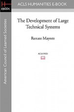 The Development of Large Technical Systems - Renate Mayntz