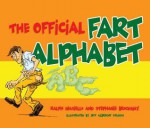 The Official Fart Alphabet - Ralph Masiello, Stephanie Brockway, Jeff Albrecht Studios