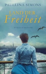 Land der Freiheit: Roman (German Edition) - Paullina Simons, Jens Plassmann