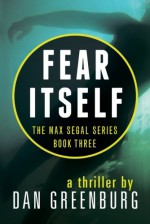 Fear Itself - Dan Greenburg