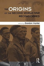 The Origins of the Second World War Reconsidered - Gordon Martel