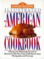 Good Housekeeping Illustrated American Cookbook - Beverly Leblanc, Heather Maisner