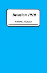 Invasion 1910 - William Le Queux