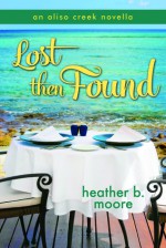 Lost then Found - Heather B. Moore