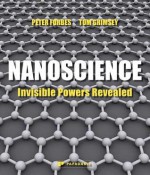 Nanoscience: Invisible Powers Revealed - Peter Forbes