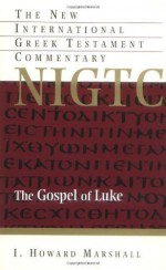 Gospel of Luke - I. Howard Marshall