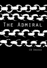 The Admiral - C.B. Droege