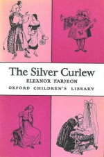 The Silver Curlew - Eleanor Farjeon