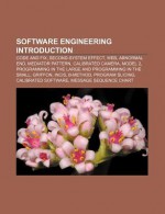 Software Engineering Introduction: Code and Fix, Second-System Effect, Web, Abnormal End, Mediator Pattern, Calibrated Camera, Model 2 - Source Wikipedia, Books LLC, Books Group