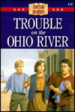 Trouble on the Ohio River - Norma Jean Lutz