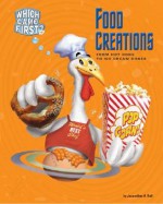 Food Creations: From Hot Dogs to Ice Cream Cones - Jacqueline A. Ball, Daniel H. Franck