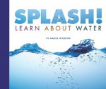 Splash!: Learn about Water - Nadia Higgins, Jane Yamada