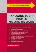 Knowing Your Rights and Using the Courts. Amanda Howlett - Howlett, Amanda Howlett