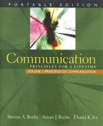 Communication: Principles for a Lifetime, Portable Edition -- Volume 1: Principles of Communication (MyCommunicationLab Series) - Steven A. Beebe, Susan J. Beebe, Diana K. Ivy