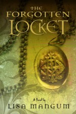 The Forgotten Locket - Lisa Mangum