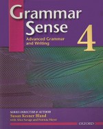 Grammar Sense 4 Student Book: Advanced Grammar and Writing - Susan Kesner Bland, Alice Savage, Patricia Mayer