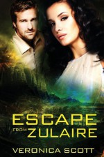 Escape From Zulaire - Veronica Scott