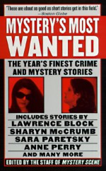 Mystery's Most Wanted: The Year's Finest Crime And Mystery Stories - Lawrence Block, Marcia Muller, Ian Rankin, Anne Perry, Ed Gorman, Carole Nelson Douglas, John Harvey, Sara Paretsky, Bill Pronzini, Nancy Pickard, Joan Hess, Peter Lovesey, Kathleen Dougherty, Jean B. Cooper, Max Allan Collins, Sharyn McCrumb