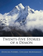 Twenty-Five Stories of a Demon - Duncan Forbes, Ghulam Mohammad