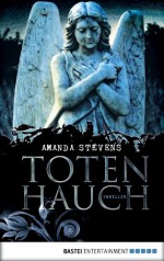 Totenhauch: Roman (German Edition) - Amanda Stevens, Diana Beate Hellmann