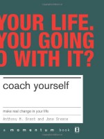 Coach Yourself: Make Real Change In Your Life - Tony, Grant, Jane Greene