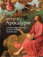 Apocalypse: Visions from the Book of Revelations in Western Art - Frederick Van Der Meer