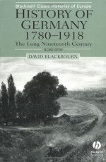 History of Germany, 1780-1918: The Long Nineteenth Century (Blackwell Classic Histories of Europe) - David Blackbourn