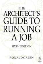 Architect's Guide to Running a Job - Ronald Green