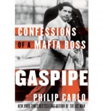 Gaspipe: Confessions of a Mafia Boss - Philip Carlo