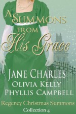 A Summons From His Grace - Jane Charles, Olivia Kelly, Phyllis Campbell