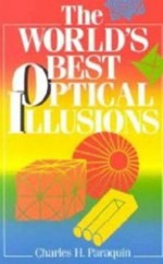 The World's Best Optical Illusions - Charles H. Paraquin