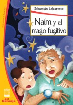 Naím y el mago fugitivo - Sebastián Lalaurette