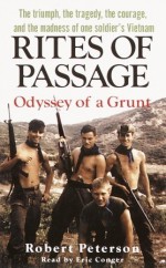 Rites of Passage: Odyssey of a Grunt - Robert W. Peterson, Eric Conger