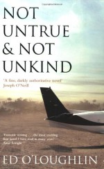 Not Untrue And Not Unkind - Ed O'Loughlin