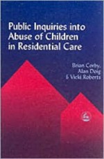 Public Inquiries Into Abuse of Children in Residential Care - Brian Corby, Alan Doig