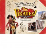 The Pirates! In an Adventure with Scientists: The Making of the Sony/Aardman Movie - Brian Sibley