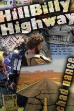 Hill Billy Highway: The Odyssey of an Ugly American Loose at the Dawn of the 21st Century - Chad Nance, Hal Weaver, Wiley III, William, Casey Gwinn, Arieh Sampson