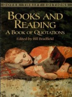 Books and Reading: A Book of Quotations (Dover Thrift Editions) - John Keats, Mark Twain, Virginia Woolf, Andrew Carnegie, Theodore Roosevelt, James Thurber, Oprah Winfrey, Bill Bradfield