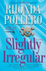 Slightly Irregular - Rhonda Pollero