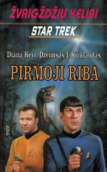 Pirmoji riba - Diane Carey, James I. Kirkland, Diana Keri, Džeimsas I. Kirklandas