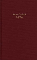 Anna Gaskell: half life - Matthew Drutt