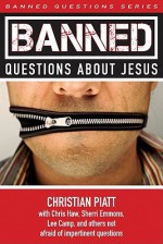 Banned Questions About Jesus - Christian Piatt